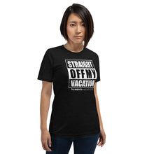 Load image into Gallery viewer, Straight Off My Vacation Unisex T-Shirt