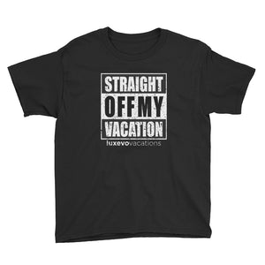 Straight Off My Vacation Youth T-Shirt